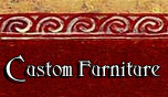 Custom Furniture