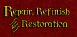 Refinish, Restoration, and Repair